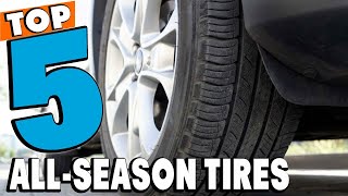 Top 5 Best All Season Tire Reviews In 2024 [upl. by Buroker]