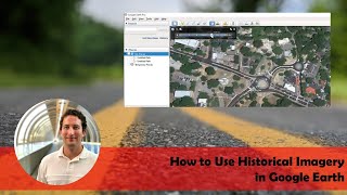 How to Use Historical Imagery in Google Earth [upl. by Shelley]