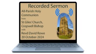 Recorded Sermon – Sunday 20 October 2024 – St Giles Church Cropwell Bishop [upl. by Trilbie]