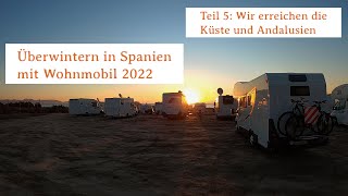 Winter 2022 in Spanien mit Womo [upl. by Eitsirhc]