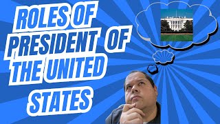 Roles of President of the United States [upl. by Oknuj]