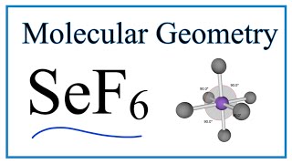 Molecular Geometry for Selenium hexafluoride SeF6 and bond angles [upl. by Gayla]