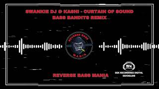 Swankie DJ amp Kashi  Curtain Of Sound Bass Bandits Remix [upl. by Morrill708]