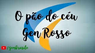 O Pão do Céu  Gen Rosso [upl. by Eunice959]