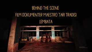 Dibalik Layar Film Dokumenter  Maestro Tari Tradisi [upl. by Zaragoza]