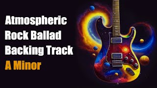 Atmospheric Rock Ballad Guitar Backing Track in A Minor [upl. by Meter]