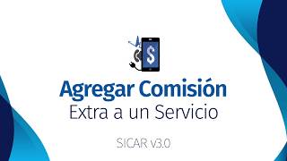 ¿Cómo Agregar una Comisión Extra a un Servicio  SICARMX [upl. by Cammie]