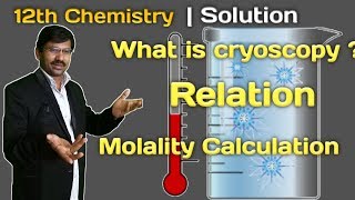 Solution 06  What is cryoscopy  Molality calculation  Depression in freezing point  Application [upl. by Ai]