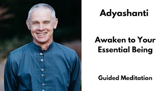 Adyashanti Guided Meditation  Awaken to Your Essential Being [upl. by Ahsircal]