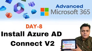 Install Azure AD Connect V2 to Synchronize onprem AD users  Advanced M365 Course DAY8 [upl. by Annahael]