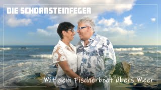 DIE SCHORNSTEINFEGER  Mit dem Fischerboot übers Meer [upl. by Goth]