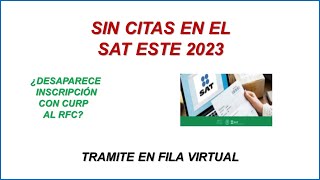 SAT SIN CITAS PARA ESTE 2023  INSCRIPCIÓN AL RFC OBLIGATORIO PARA MAYORES DE EDAD NUEVA REFORMA [upl. by Lainey]