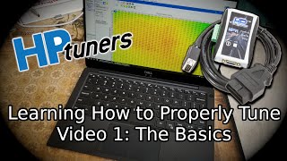 HP Tuners 101 The Basics Tuning Series Vol 1 [upl. by Ettenav]