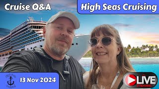 High Seas Cruising LIVE 13 Nov 2024 [upl. by Hannus]