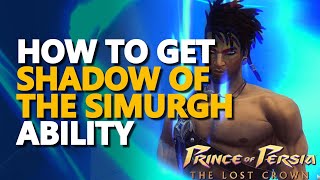 How to get Shadow of the Simurgh Ability Prince of Persia The Lost Crown [upl. by Tteltrab]