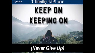 11142021 – “Keep On Keeping On” [upl. by Leanor]