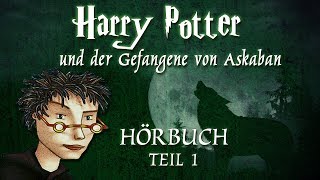 quotHarry Potter  und der Gefangene von Askabanquot Teil 1  HÖRBUCH  MooEntertainment [upl. by Philana]