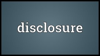 Disclosure Meaning [upl. by Ietta]