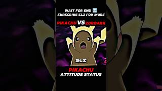 PIKACHU VS ZOROARK  PIKACHU ATTITUDE STATUS  shortfeed pokemon viral [upl. by Ilanos]