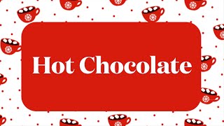 Hot Chocolate  Lyric Video [upl. by Nylorac327]