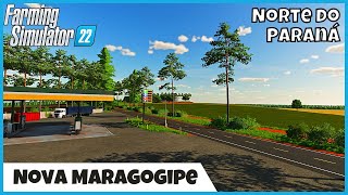 FS22 Mapas  Nova Maragogipe Mapa BR Baseado no Norte do Paraná Campos Grandes Farming Simulator 22 [upl. by Aramat]