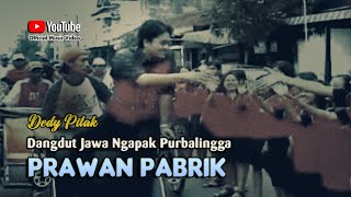 PRAWAN PABRIK  Dedy Pitak  LAGU NGAPAK Official Music Video [upl. by Hubsher]