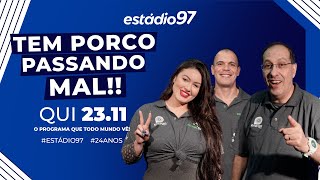 ESTÁDIO 97  231123  AO VIVO [upl. by Nisaj259]