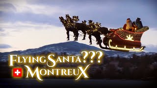 Meet FLYING SANTA Claus Montreux Christmas Market Switzerland – Most Christmassy Vibes [upl. by Ophelie]