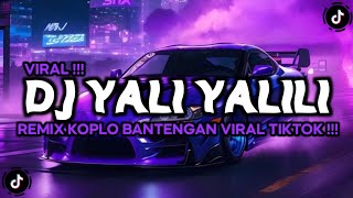 DJ YALI YALILI KOPLO BANTENGAN REMIX  DJ KALAM EINEH YA LEL YA LELI VIRAL TIKTOK TERBARU 2024 [upl. by Thapa]