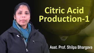 Citric Acid Production Part1 by Ms Shilpa Bhargava  BSc MSc  Guru Kpo [upl. by Werda102]