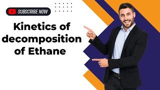 explain the kinetics decomposition of Ethane kinetics chemistry mscchemistrynotes [upl. by Taka481]