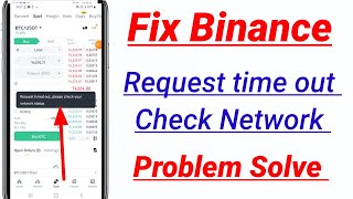 Binance Fix Request timed out please check your network status Problem [upl. by Clarette234]