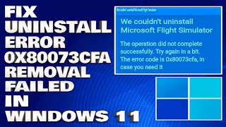 How To Fix Uninstallation Error 0x80073cfa Removal Failed in Windows 1110 Solution [upl. by Bal]