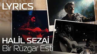 Halil Sezai  Bir Rüzgar Esti Lyrics  Şarkı Sözleri [upl. by Llenel]