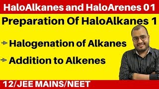 HaloAlkanes and HaloArenes 01  Preparation Of HaloAlkanes 1  From Alkanes and Alkene  JEENEET [upl. by Ayekram951]