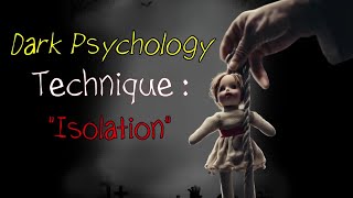 quotIsolation The Dark Psychology Technique Used to Control Youquot [upl. by Jacinthe100]