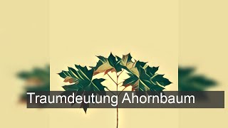 Ahornbaum  TraumDeutung [upl. by Cia911]