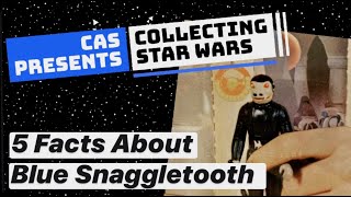 Blue Snaggletooth – 5 Facts about this Vintage Star Wars Figure – Collecting Star Wars [upl. by Nerwal]