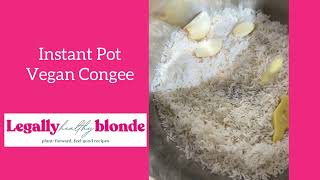 Instant Pot Vegan Congee [upl. by Rancell]