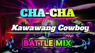 KawawangcowboyBattle mix  chacha 2024 [upl. by Eak565]