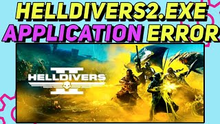 How To Fix Helldivers2exe Application Error  Application Not Working Issue Fixed [upl. by Alyahsal]