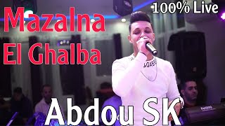 Abdou Sk Live 2024  Mazalna  El Ghalba  Cover  Fouzi Torino  Azzedine [upl. by Saxon286]