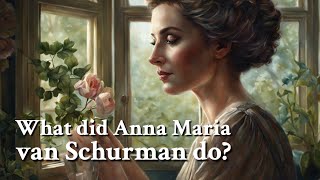 What did Anna Maria van Schurman do  Philosophy [upl. by Swen]