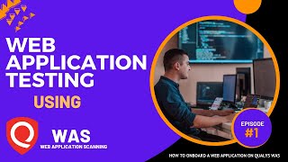 Episode 1 Onboarding a Web Application on Qualys WAS Web Application Scanning Demo using Qualys [upl. by Eadahc]