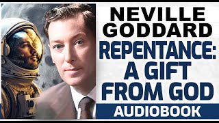 Neville Goddard lecture REPENTANCE A GIFT FROM GOD [upl. by Aryaz]