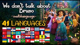 We dont talk about Bruno  MULTILANGUAGE  41 LANGUAGES  From Disneys Encanto [upl. by Irehc]