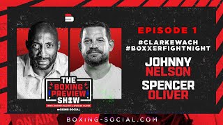 The Boxing Preview Show With Johnny Nelson amp Spencer Oliver  Frazer Clarke vs Wach Viddal Riley [upl. by Lenore]