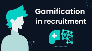 Gamification in recruitment  The benefits of gamebased assessments  Equalture [upl. by Eniksre]