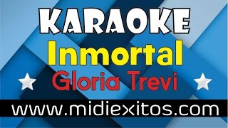 INMORTAL  GLORIA TREVI  KARAOKE HD [upl. by Yddet]