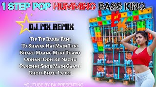 🔥1 Step Pop Humming Bass  DJ MX Remix  Full Quality Humming Bass 🔥 [upl. by Collin]